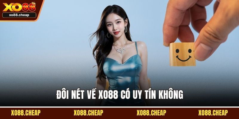 Xo88 có uy tín không Đôi nét về Xo88 có uy tín không