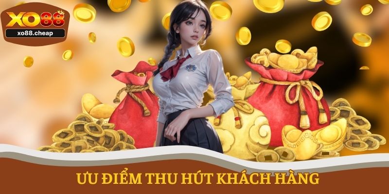 Ưu điểm thu hút khách hàng